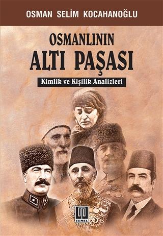 Osmanlının Altı Paşası
