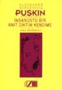 İnsan Üstü Bir Anıt Diktim Kendime