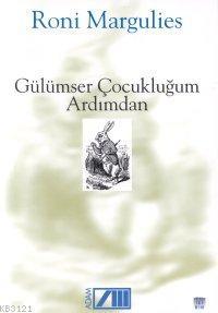 Gülümser Çocukluğum Ardımdan