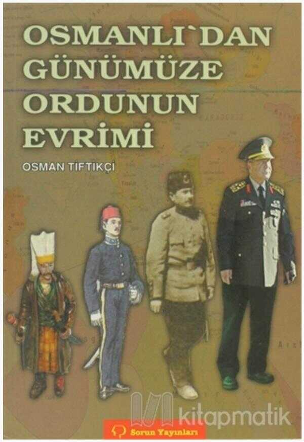 Osmanlı'dan Günümüze Ordunun Evrimi