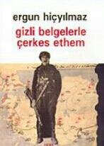 Gizli Belgelerle Çerkes Ethem
