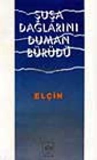 Şuşa Dağlarını Duman Bürüdü