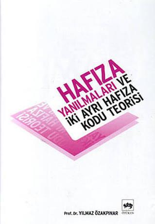 Hafıza Yanılmaları Ve İki Ayrı Hafıza Kodu Teorisi