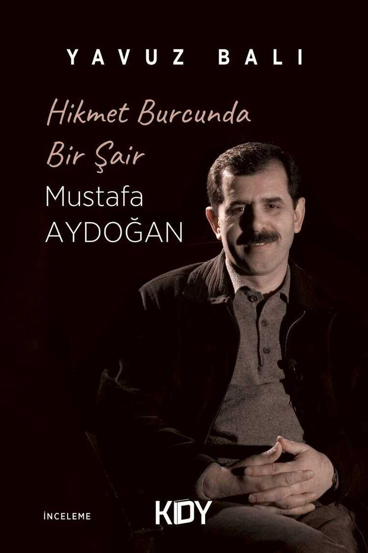 Hikmet Burcunda Bir Şair Mustafa Aydoğan