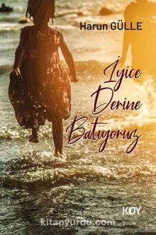 İyice Derine Batıyoruz