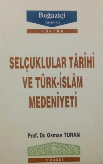 Selçuklular Tarihi ve Türk İslam Medeniyeti