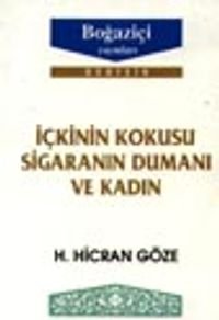İçkinin Kokusu Sigaranın Dumanı Ve Kadın