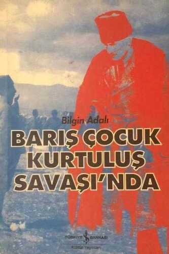 Barış Çocuk - Kurtuluş Savaşı'nda