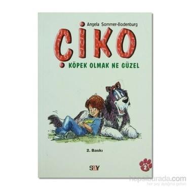 Çiko / Köpek Olmak Ne Güzel