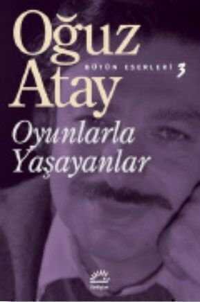Oyunlarla Yaşayanlar / Bütün Eserleri 3