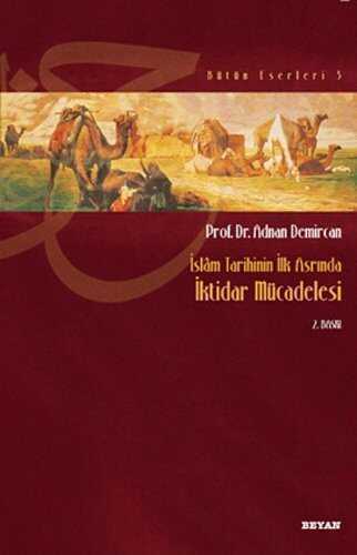 İktidar Mücadelesi / İslam Tarihinin İlk Asrında