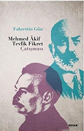 Mehmed Akif - Tevfik Fikret Çatışması