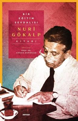 Bir Eğitim Sevdalısı - Nuri Gökalp Kitabı