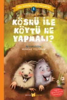Kösnü İle Köytü Ne Yapmalı?