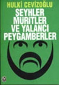 Şeyhler Müritler ve Yalancı Peygamberler