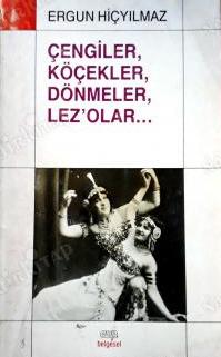 Çengiler, Köçekler, Dönmeler, Lez'olar...