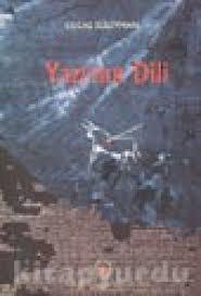 Yazı'nın Dili / Prehistorya'ya Bakış, İlkel İnsanlığın Yazı ve Dilinin Menşeine Dair