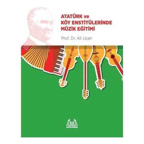 Atatürk ve Köy Enstitülerinde Müzik Eğitimi
