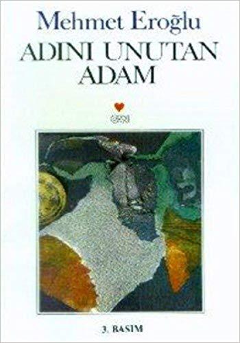 Adını Unutan Adam — Mehmet Eroğlu