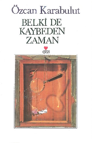 Belki de Kaybeden Zaman