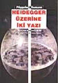 Heidegger Üzerine İki Yazı
