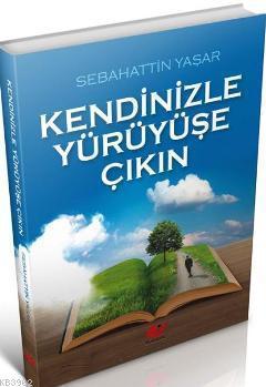 Kendinizle Yürüyüşe Çıkın — Sebahattin Yaşar
