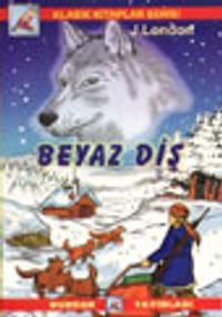 Beyaz Diş (Klasik Kitaplar)