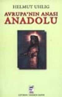 Avrupa'nın Anası Anadolu