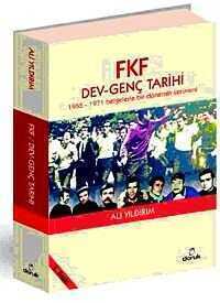 FKF Dev-Genç Tarihi  1965-1971 Belgelerle Bir Dönemin Serüveni