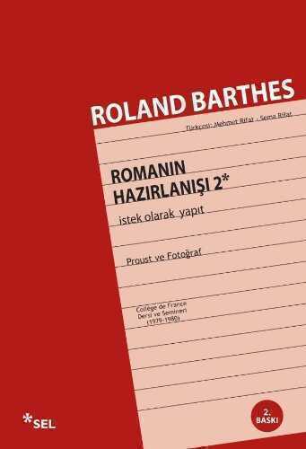 Romanın Hazırlanışı 2   İstek Olarak Yapıt-Proust ve Fotoğraf