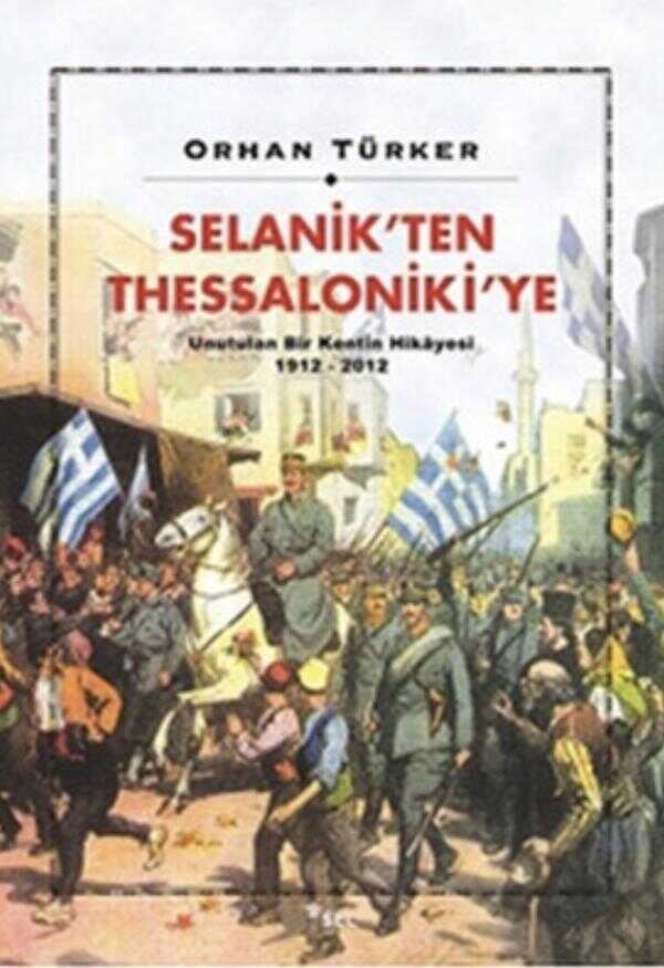 Selanik'ten Thessaloniki'ye Unutulan Bir Kentin Hikayesi