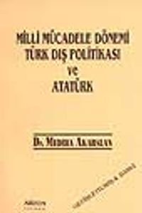 Milli Mücadele Dönemi Türk Dış Politikası ve Atatürk