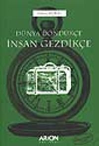 Dünya Döndükçe İnsan Gezdikçe