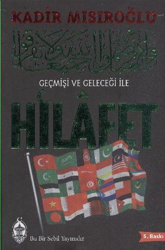 Geçmişi ve Geleceği ile Hilafet