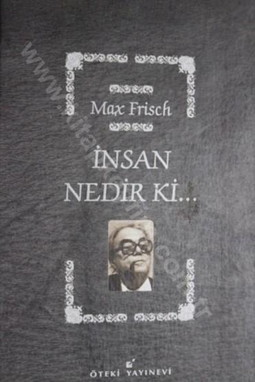 İnsan Nedir ki