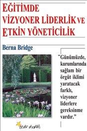 Eğitimde Vizyoner Liderlik ve Etkin Yöneticilik