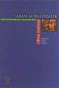 Yaban Kuraldışılık/Spinoza Metafiziğinin ve Siyasetinin Gücü