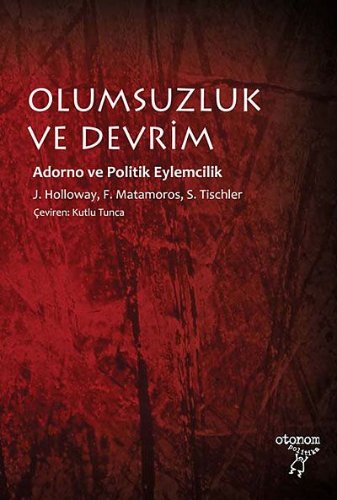 Olumsuzluk ve Devrim  Adorno ve Politik Eylemcilik