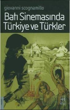 Batı Sinemasında Türkiye ve Türkler