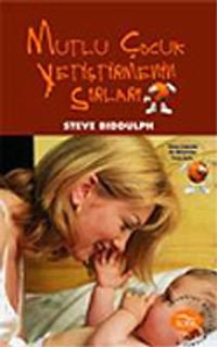 Mutlu Çocuk Yetiştirmenin Sırları