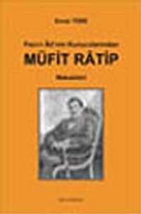 Fecr-i Ati'nin Kurucularından Müfit Ratip Makaleleri