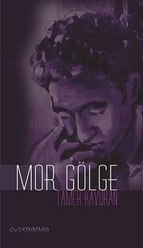 Mor Gölge — Tamer Kavuran