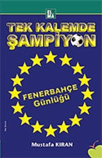 Tek Kalemde Şampiyon Fenerbahçe Günlüğü