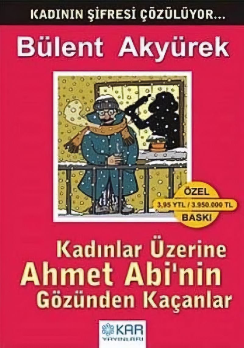 Kadınlar Üzerine Ahmet Abi'nin Gözünden Kaçanlar