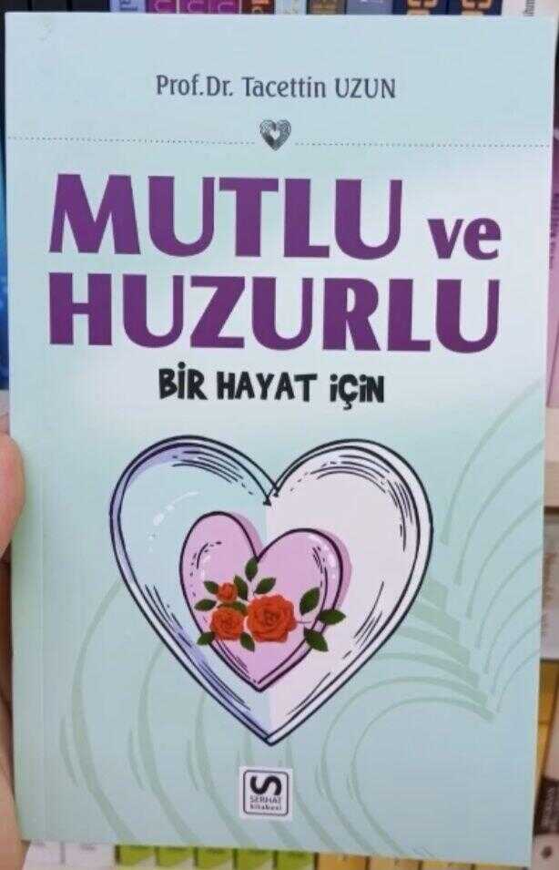 Mutlu ve Huzurlu Bir Hayat İçin