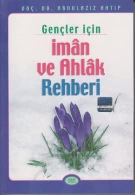 Gençler İçin İman ve Ahlak Rehberi