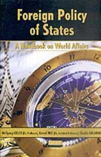 Foreign Policy Of States  A Handbook On Wold Affairs