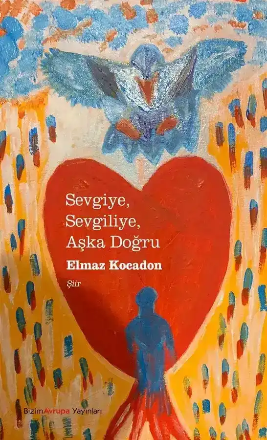 Sevgiye, Sevgiliye, Aşka Doğru