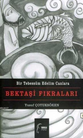 Bir Tebessüm Edelim Canlara Bektaşi Fıkraları