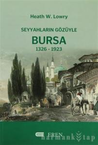 Seyyahların Gözüyle Bursa 1326-1923